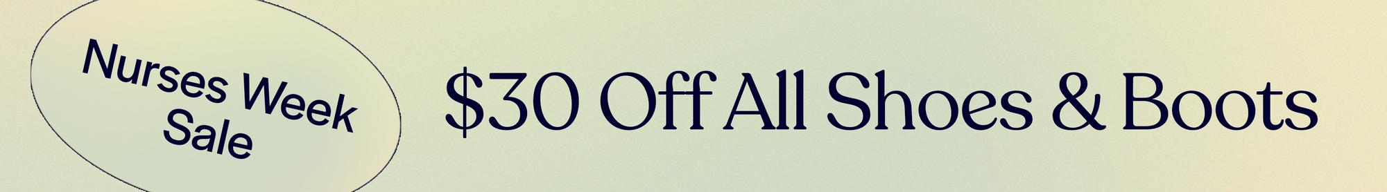 Nurses Week - 30% off all shoes and boots